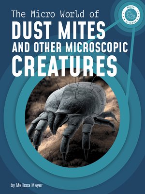 cover image of The Micro World of Dust Mites and Other Microscopic Creatures